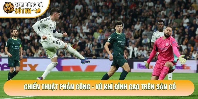 Chiến Thuật Phản Công – Vũ Khí Đỉnh Cao Trên Sân Cỏ